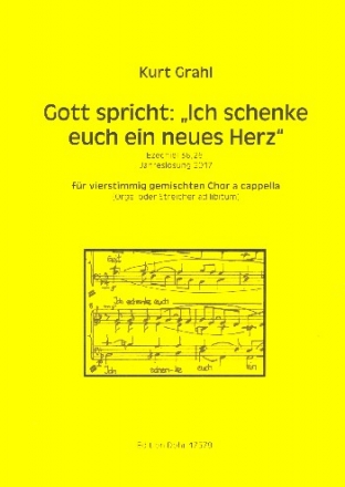 Gott spricht Ich schenke euch ein neues Herz f�r gem Chor a cappella (Streicher oder Orgel ad lib) Partitur
