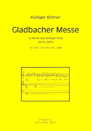 Gladbacher Messe zu Ehren des heiligen Vitus für 2 gem Chöre, große Orgel und Chororgel Chorpartitur (Mindestabnahme 40 Stk)