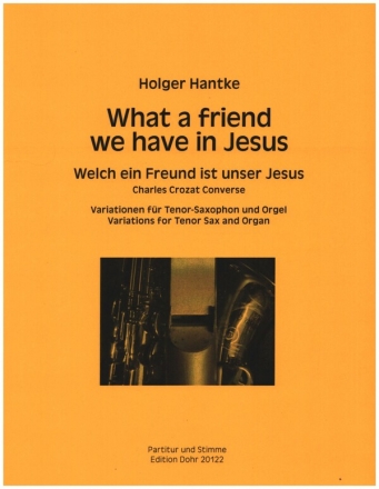 What a friend we have in Jesus fr Tenorsaxophon und Orgel
