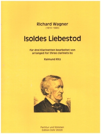 Isoldes Liebestod fr 3 Klarinetten Partitur und Stimmen