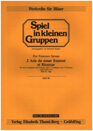 2 Arie da sonar francesi et ricercar fr 3 Trompeten und Posaune (2 Trompeten und 2 Posaunen) Partitur und Stimmen