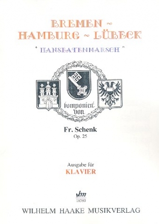 Bremen - Hamburg - Lbeck (Hanseatenmarsch) op.25: fr Klavier