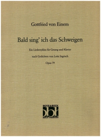 Bald sing' ich das Schweigen op.79 fr mittlere Singstimme und Klavier