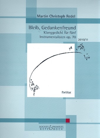 Bleib Gedankenfreund op.70 fr Flte, Klarinette, Viola, Violoncello und Schlagwerk Partitur