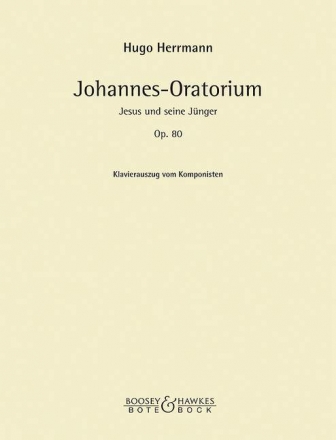 Johannes-Oratorium op. 80 Soli (STB), gemischter Chor und Orchester Klavierauszug