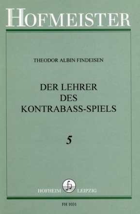 Der Lehrer des Kontraba-Spiels Band 5 Eine Grundschule fr die hhere Lagen- und Fingertechnik