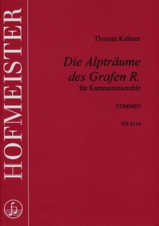 Die Alptrume des Grafen R. fr Flte, Oboe, Klarinette, Fagott, Horn, Trompete, Posaune, Schlagzeug,    Stimmensatz