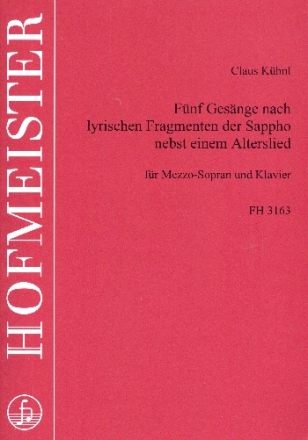 5 Gesnge nach lyrischen Fragmenten der Sappho nebst einem Alterslied fr Mezzo-Sopran und Klavier