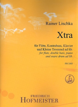 Xtra fr Flte, Kontrabass, Klavier und kleine Trommel ad libitum Partitur und Stimmen