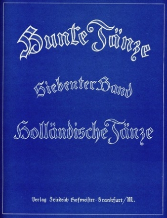 Bunte Tnze Band 7: Hollndische Volkstnze