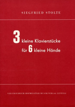 3 kleine Klavierstcke fr 6 kleine Hnden und Anleitung zum sechshndigen Klavierspiel