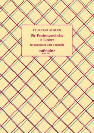 Die Passionsgeschichte in Liedern fr gem Chor a  cappella Partitur