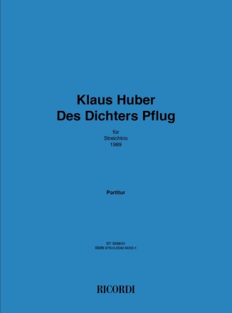 Klaus Huber, Des Dichters Pflug Violin, Viola and Violoncello Partitur