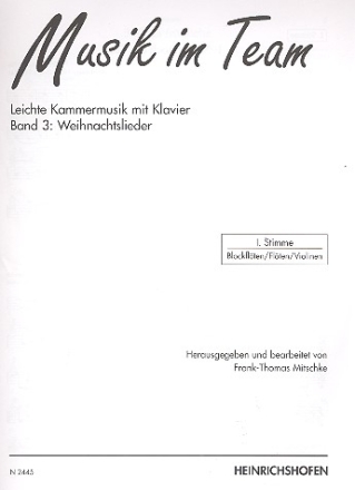 Musik im Team Band 3 - Weihnachtslieder fr 2 Melodieinstr., Bainstr. und Klavier 1.Stimme (Blockflte/Flte/Violine)