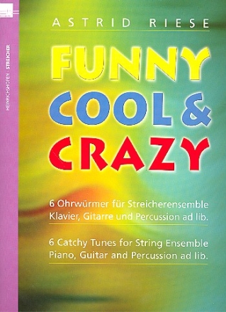 Funny cool & crazy fr Streicher-Ensemble (Klavier, Gitarre und Percussion ad lib) Partitur