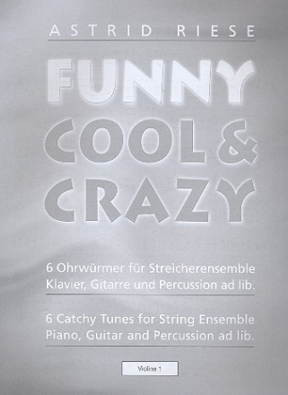 Funny cool & crazy  fr Streicher-Ensemble (Klavier, Gitarre und Percussion ad lib) Violine 1