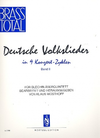 Deutsche Volkslieder in 9 Konzert-Zyklen Band 2 fr 2 Trompeten, Horn, Posaune und Tuba Partitur und Stimmen