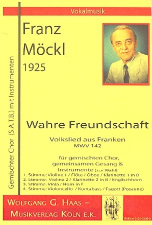 Wahre Freundschaft MWV142 fr gem Chor, gemeinsamen Gesang und 4 Instrumente Partitur und Stimmen (plus 30 Chorpartituren)