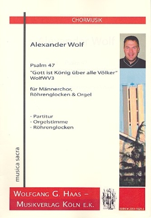 Gott ist Knig ber alle Vlker WolfWV3 fr Mnnerchor, Rhrenglocken und Orgel Partitur, Orgelstimme und Rhrenglocken