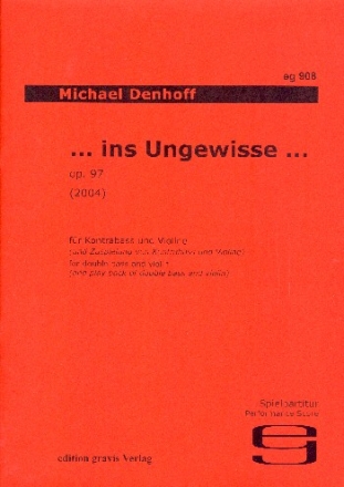 Ins Ungewisse op.97 fr Kontrabass und Violine (und Zuspielung) 2 Spielpartituren