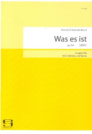 Was es ist op.54 fr (Bass-) Bariton und Klavier 2 Partituren