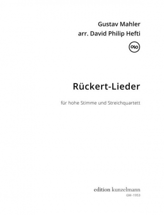 Rckert-Lieder fr Gesang (hoch) und Streichquartett Partitur und Stimmen