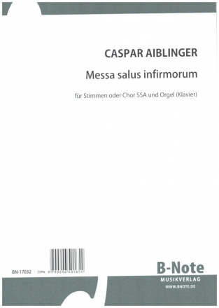 Messa salus infirmorum fr Stimmen oder Frauenchor und Orgel (Klavier) Partitur