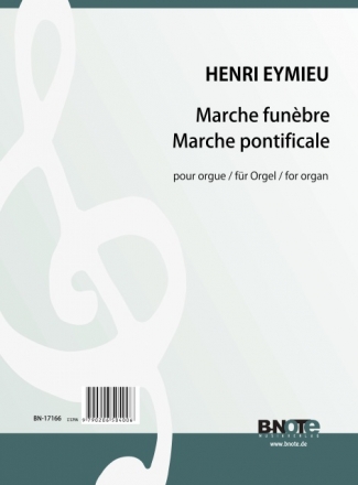 Eymieu, Henri, Marche funbre und Marche pontificale Orgel Spielnoten