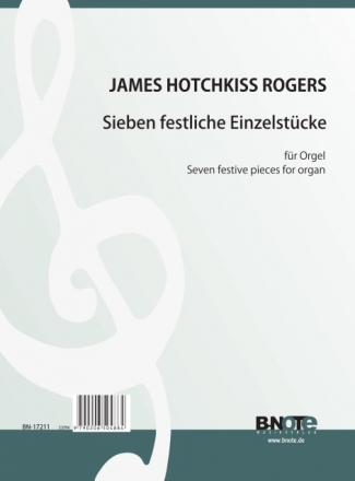 Rogers, James Hotchkiss, Sieben festliche Einzelstcke Orgel Spielnoten