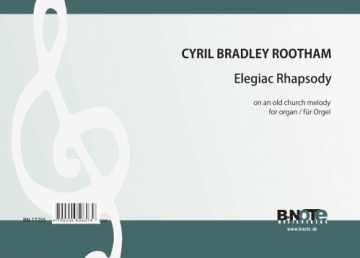 Rootham, Cyril Bradley, Elegiac Rhapsody ber eine altes Kirchenlied Orgel Spielnoten
