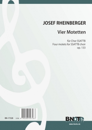 Rheinberger, Josef Gabriel, Vier Motetten op.133 Chor SSATTB Spielnoten