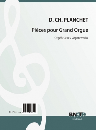 Planchet, Dominique Ch., Pices pour Grand Orgue Orgel Spielnoten