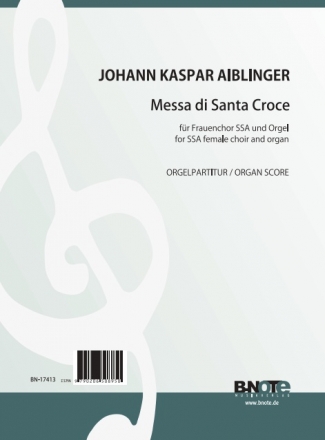 Aiblinger, J.C., Messa di Santa Croce Chor SSA,Orgel Spielnoten