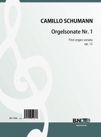 Schumann, Camillo, Orgelsonate Nr. 1 d-Moll op.12 Orgel Spielnoten