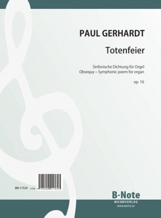 Gerhardt, Paul Friedrich Ernst, Totenfeier - Sinfonische Dichtung op.1 Orgel Spielnoten