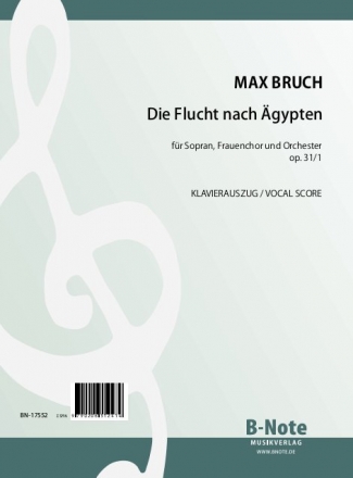 Die Flucht nach gypten op.31/1 fr Sopran, Frauenchor und Orchester Klavierauszug