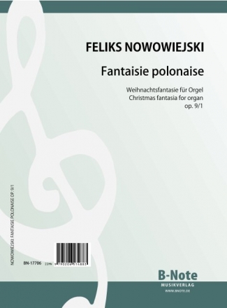Nowowiejski, Feliks , Fantaisie polonaise - Weihnachtsfantasie op.9/1 Orgel Spielnoten