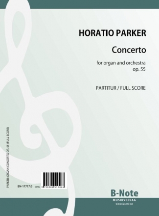 Parker, Horatio William, Konzert op.55 Orgel,Gro�es Orchester Partitur und Stimmen