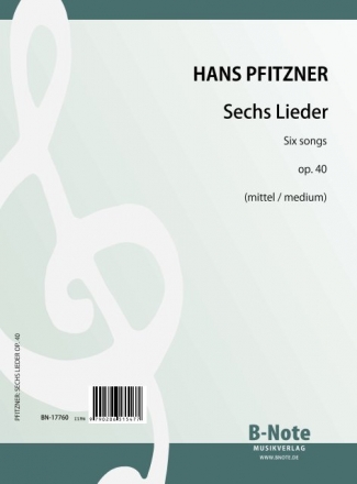 Pfitzner, Hans, Sechs Lieder op.40 Klavier,Singstimme Spielnoten