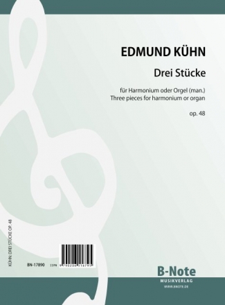 Khn, Edmund,  Drei Stcke fr Harmonium oder Orgel man. op.48 Orgel, Harmonium Spielnoten