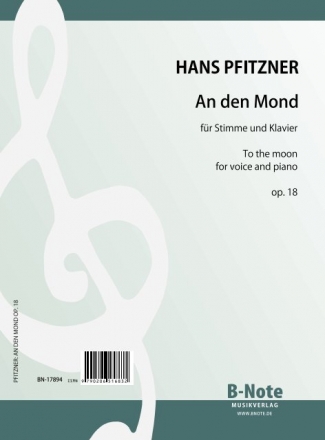 Pfitzner, Hans,  An den Mond fr Singstimme und Klavier op.18 Singstimme, Klavier Spielnoten
