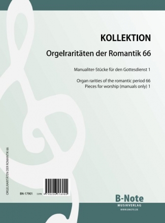 Orgelraritten der Romantik Band 66: Manualiter-Stcke fr den Gottesd fr Orgel (Harmonium)