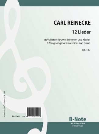 Reinecke, Carl,  12 Lieder im Volkston fr zwei Singstimmen und Klavie Zwei Singstimmen, Klavier Spielnoten
