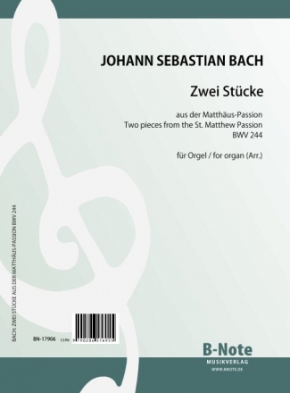 2 Stcke aus der Matthus-Passion BWV 244 fr Orgel