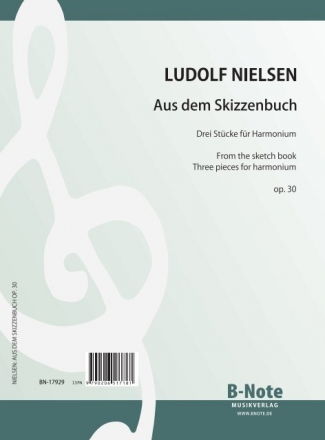 Nielsen, Ludolf,  Aus dem Skizzenbuch - Drei Stcke fr Harmonium op.3 Harmonium Spielnoten