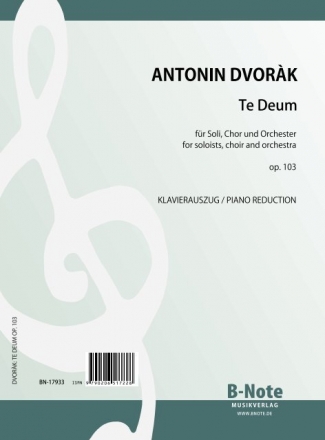 Te Deum op.103 fr Soli, gem Chor und Orchester fr gem Chor und Klavier Klavierauszug