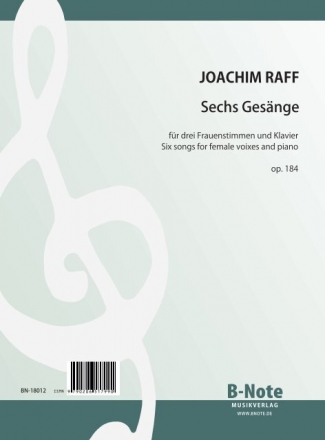 6 Gesnge op.184  fr drei Frauenstimmen und Klavier