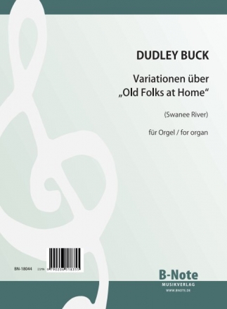 Buck, Dudley, Variationen ber Old Folks at Home (Swanee River) fr Orgel Spielnoten