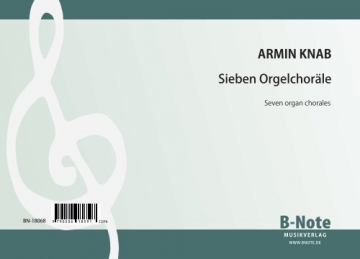 Knab, Armin, Sieben Choralvorspiele Orgel Spielnoten