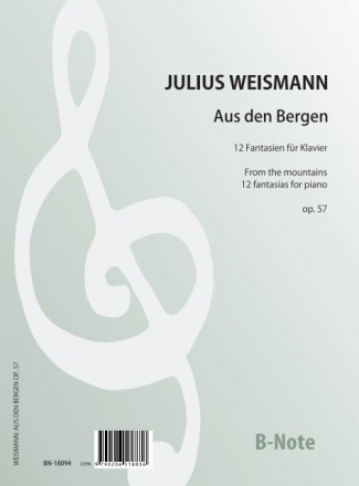 Weismann, Julius, Aus den Bergen - 12 Fantasien op.57 Klavier Spielnoten